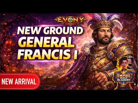 New Ground General Francis I in Evony | Full Breakdown & Stats and latest Evony Updates