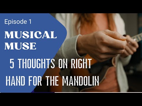 5 Thoughts On Fast Picking On The Mandolin - EP 1 Musical Muse