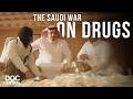 Taking On The MASSIVE Drug Empire Of Saudi Arabia The Saudi War On Drugs