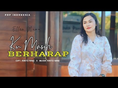 KU MASIH BERHARAP || Ellen Mamo || Cipt Rinto Nine || Lagu Pop Indonesia Timur Terbaru