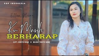 Download lagu KU MASIH BERHARAP || Ellen Mamo || Cipt Rinto Nine || Lagu Pop Indonesia Timur Terbaru mp3