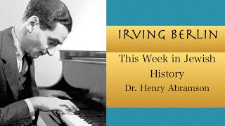 Irving Berlin and Popular American Culture (This Week in Jewish History)