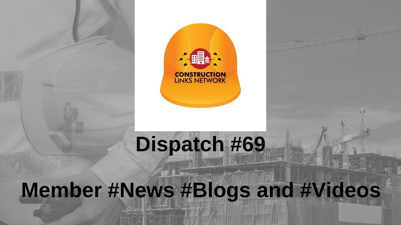 Dispatch #69 - #Construction Links Network Platform
