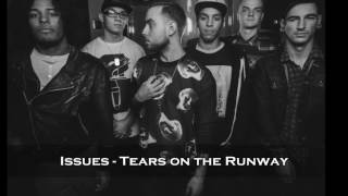 Issues - Tears on the Runway (Full)