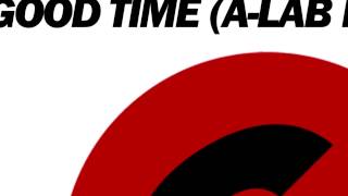 Alex Kenji &amp; Ron Caroll - Good Time (A-Lab Remix)