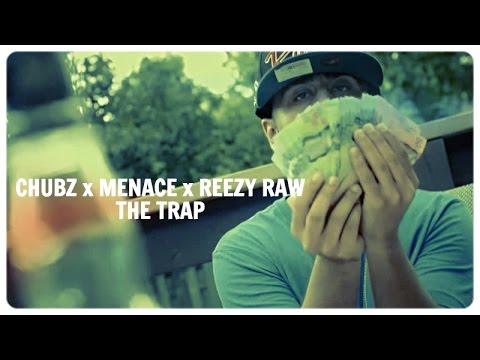 Chubz x Menace x Reezy Raw - The Trap (Official Video)
