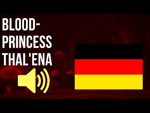 🔊 World of Warcraft in German - Blutprinzessin Thal'ena Audio (Sturm auf die Violette Festung)