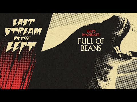 Last Stream On The Left /// February 28th, 2023 - Full Of Beans