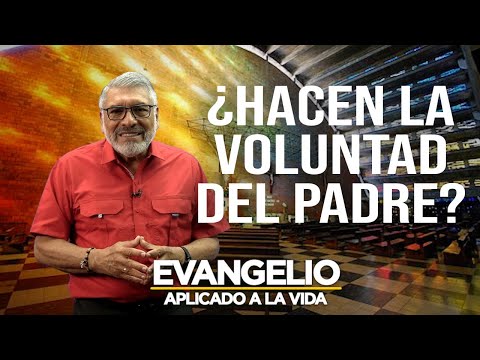¿HACES LA VOLUNTAD DEL PADRE? | Evangelio Aplicado (SAN MATEO 21, 28-32) - SALVADOR GOMEZ