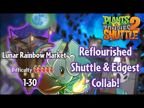 Shuttle x Reflourished x Edgest collab! New world: Lunar Rainbow Market - all levels | PvZ 2 Shuttle