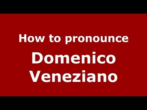 How to pronounce Domenico Veneziano (Italian/Italy) - PronounceNames.com