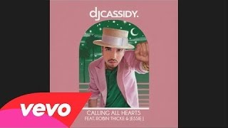 DJ Cassidy - Calling All Hearts ft. Robin Thicke Jessie J