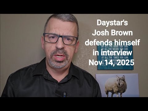 Daystar's Joshua Brown defends himself in an interview Nov 14 2025