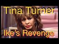 Tina Turner: Ike’s REVENGE