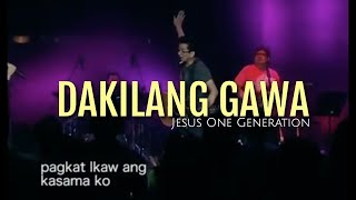 Dakilang Gawa by Jesus One Generation