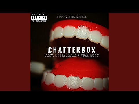 Chatterbox (feat. Nadia Payne & Yung Lowz)