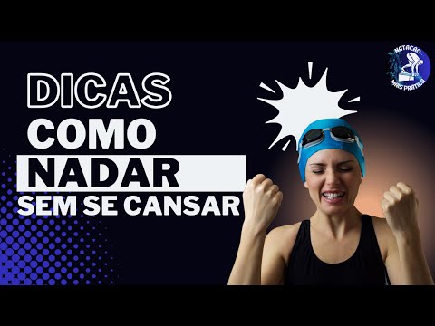 DICAS COMO NADAR SEM SE CANSAR | Canal NATAÇÃO MAIS PRÁTICA