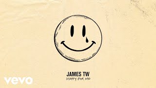James TW - Happy For Me (Audio)