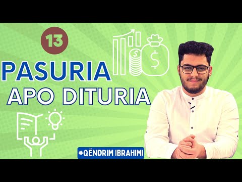 13 - Pasuria apo Dituria ? - Qëndrim Ibrahimi