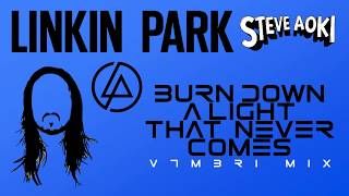 Linkin Park feat. Steve Aoki - Burn Down a Light That Never Comes