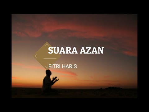 Fitri Haris - Suara Azan | Nasyid Islamik | Lirik