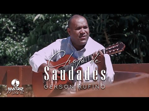 Gerson Rufino l Choro de saudades [Clipe Oficial]