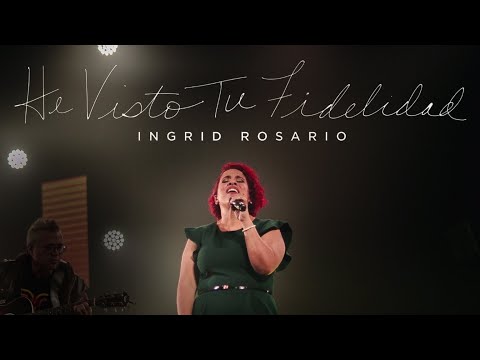 HE VISTO TU FIDELIDAD | Ingrid Rosario (Video Oficial)