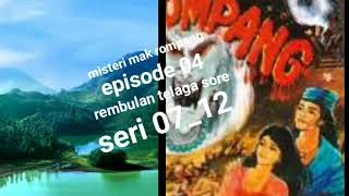 Download lagu Misteri mak rompang episode 04 rembulan telaga sore seri 07_12 mp3 Download lagu Misteri mak rompang episode 04 rembulan telaga sore seri 07_12 mp3