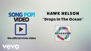 Hawk Nelson - Drops In the Ocean (Official Trivia Video)