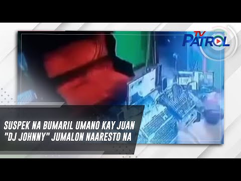Suspek na bumaril umano kay Juan "DJ Johnny" Jumalon naaresto na TV Patrol