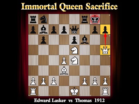 Immortal Queen Sacrifice | Edward Lasker vs Thomas 1912