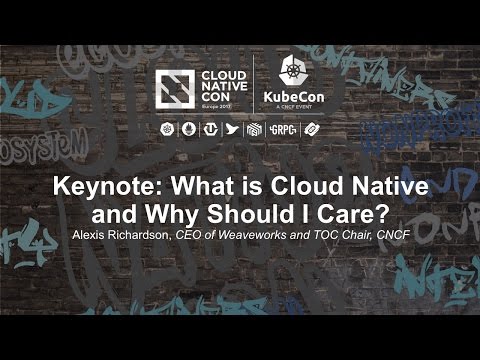 Keynote: What is Cloud Native and Why Should I Care? - Alexis Richardson, CEO of Weaveworks