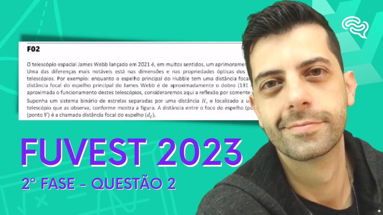 FUVEST 2023/2 - 2ª fase - Q2 - O telescópio espacial James Webb lançado em 2021 é, em muito sentidos