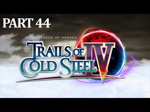 The Legend of Heroes - Trials of Cold Steel IV Part 44