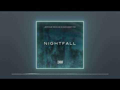 Jerome Isma-Ae & Sandeep Pai - Nightfall (Original Mix)