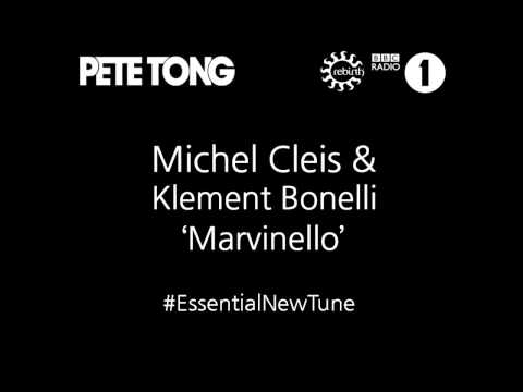 Michel Cleis & Klement Bonelli 'Marvinello' Pete Tong's Essential New Tune