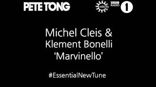 Michel Cleis & Klement Bonelli 'Marvinello' Pete Tong's Essential New Tune