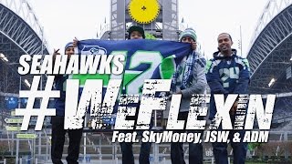 SEAHAWKS We Flexin (Radio Edit) - Feat. Sky'Money, JSW and ADM