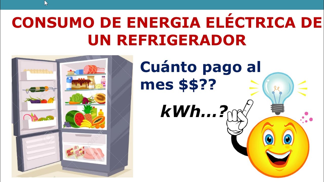 Como calcular el consumo de energía de un refrigerador