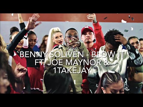 Benny Soliven - Blow it Lyrics Ft. Joe Maynor & 1TakeJay