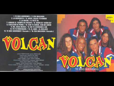 VOLCAN   TE SIGO QUERIENDO