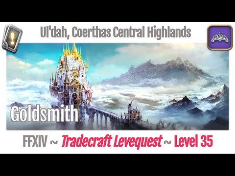 FFXIV Goldsmith Leves Level 35 - Ul'dah, Coerthas Central Highlands - A Realm Reborn