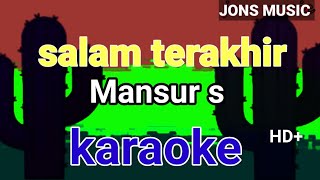 Download lagu SALAM TERAHIR || MANSUR S || KARAOKE DANGDUT || NADA PRIA  mp3