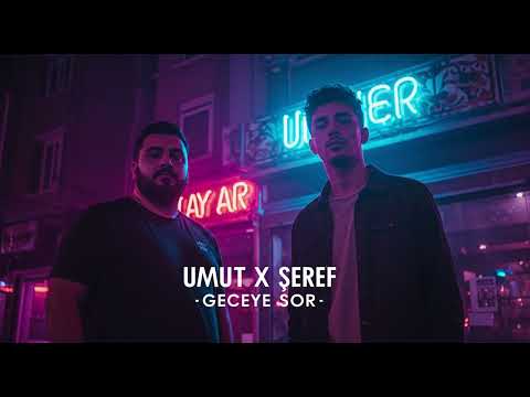 Umut x Seref - Geceye Sor feat. Can Bulut