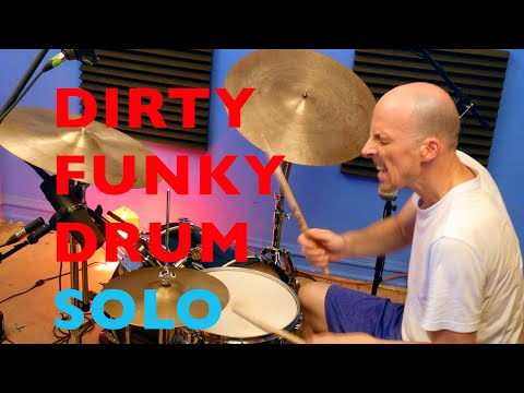 DIRTY FUNKY DRUM GROOVE SOLO