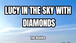 Download lagu The Beatles - LUCY IN THE SKY WITH DIAMONDS (LYRICS) - The Beatles mp3