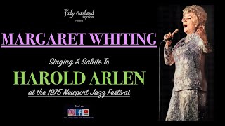 MARGARET WHITING Live At The 1975 Newport Jazz Festival with a salute to HAROLD ARLEN