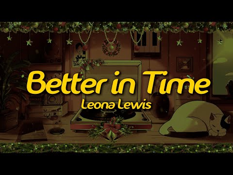 Leona Lewis - Better In Time (Lyrics)