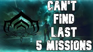 Cant Find Last 5 Missions in starchart / Warframe