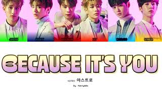 Download lagu ASTRO (아스트로) - Because It's You  (Color Coded Lyrics) mp3